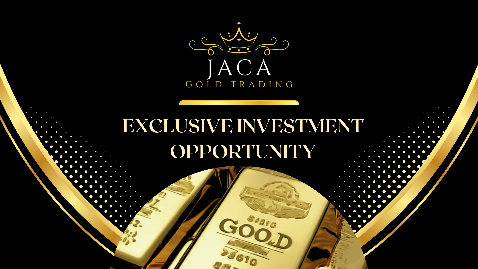 JACA Gold Trading Exclusive Investment Opportunity